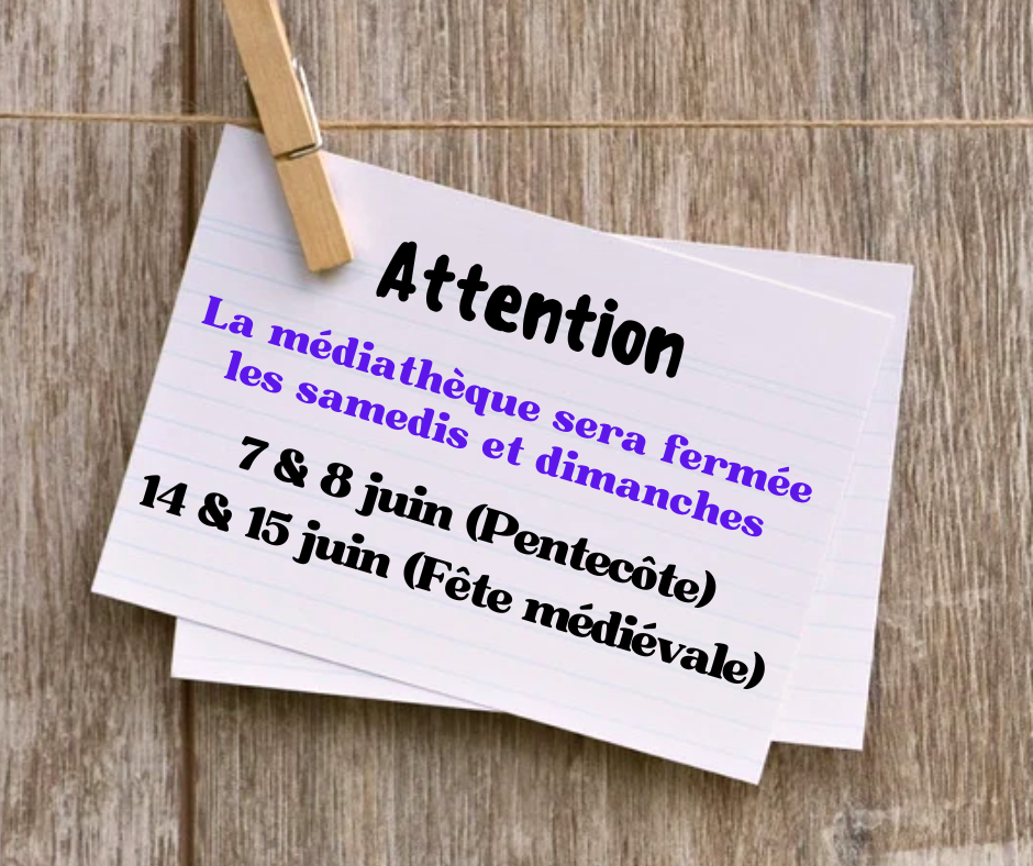 Fermeture 7 et 8 juin et 14 et 15 juin