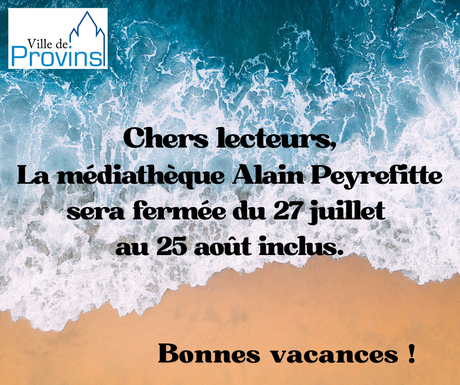 Fermeture du 27 juillet au 25 aout